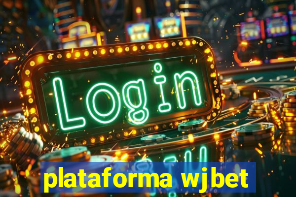 plataforma wjbet